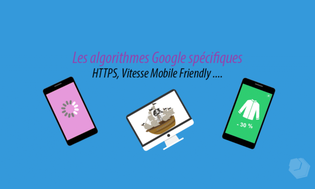 Les algorithmes Google HTTPS, Vitesse, Mobile Friendly et les autres