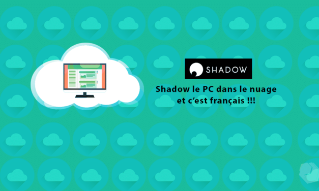 Shadow, le premier PC français dans le cloud