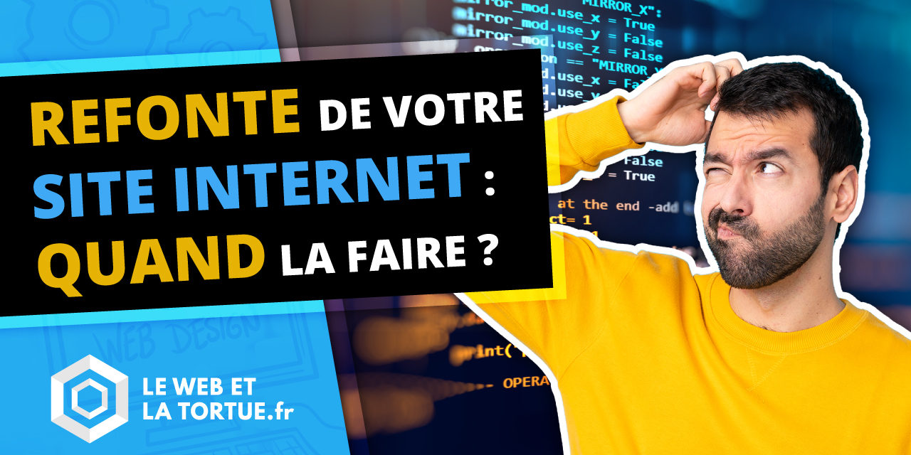 Refonte de votre site internet : 7 signes qui montrent qu’il est temps